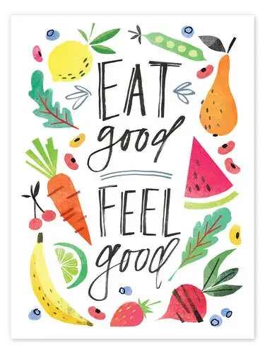 Eat good, Feel good de Kathryn Selbert Advocate Art