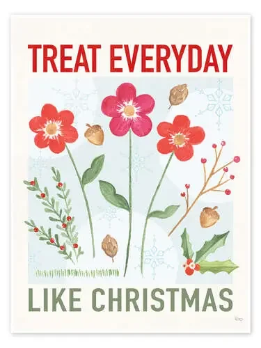 Treat Everyday Like Christmas de Veronique Charron Wild Apple Graphics